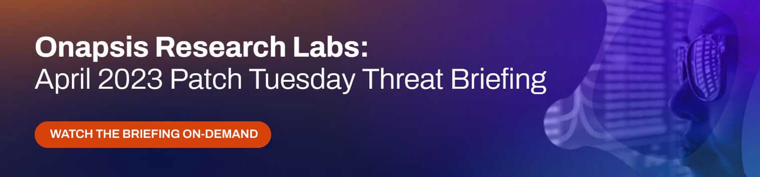 April 2023 Patch Tuesday Threat Briefing - P4CHAINS Vulnerabilities